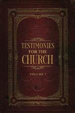 Testimonies for the Church Volume 7