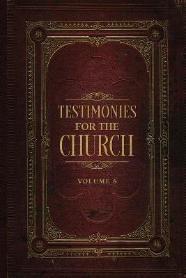 Testimonies for the Church Volume 8 - Ellen G White - cover