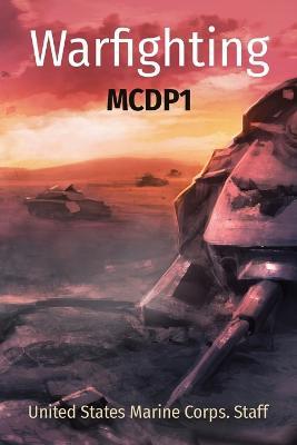 Warfighting: McDp1 - United States Marine Corps - cover