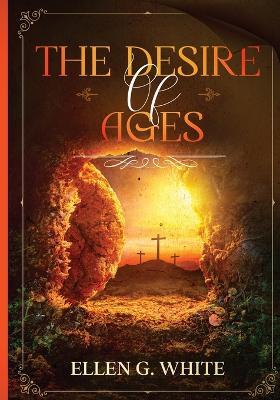 The Desire of Ages - Ellen G White - cover