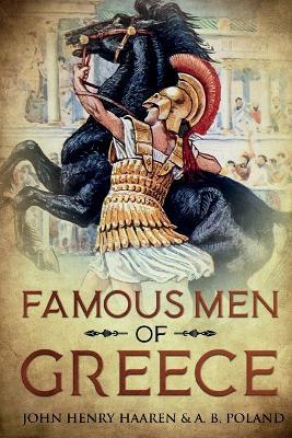 Famous Men of Greece: Annotated - John Henry Haaren - cover