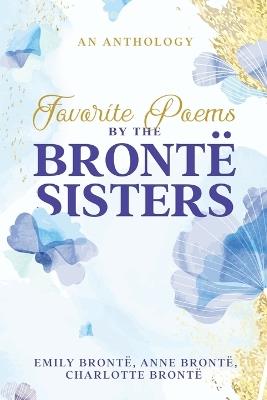 Favorite Poems by the Brontë Sisters - Charlotte Brontë - Emily Brontë -  Libro in lingua inglese - Cedar Lake Classics 