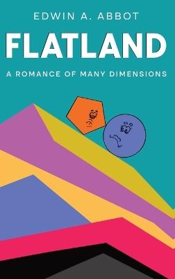 Flatland: A Romance of Many Dimensions (By a Square) - Edwin A Abbott - cover