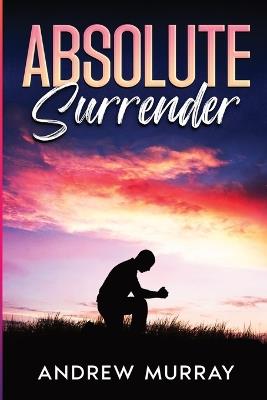 Absolute Surrender - Andrew Murray - cover