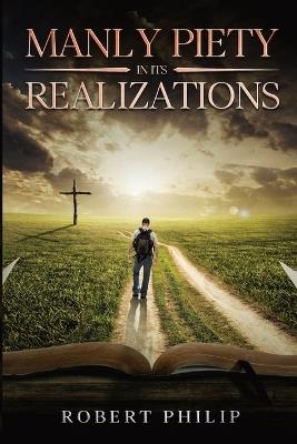 Manly Piety in its Realizations - Robert Philip - cover