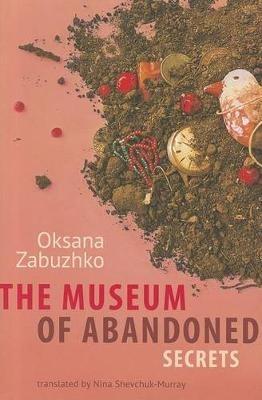 The Museum of Abandoned Secrets - Oksana Zabuzhko - cover