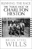 Running the Race: The 'Public Face' of Charlton Heston