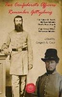Two Confederate Officers Remember Gettysburg: Col. Robert M. Powell, 5th Texas Infantry, Hood’s Texas Brigade & Capt. George Hillyer, 9th Georgia Infantry - cover