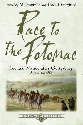 Race to the Potomac: Lee and Meade After Gettysburg, July 4-14, 1863 - Bradley Gottfried,Linda Gottfried - cover