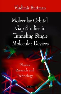 Molecular Orbital Gap Studies in Tunneling Single Molecular Devices - cover