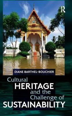 Cultural Heritage and the Challenge of Sustainability - Diane Barthel-Bouchier - cover