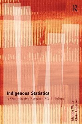 Indigenous Statistics: A Quantitative Research Methodology - Maggie Walter,Chris Andersen - cover