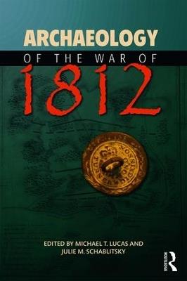 Archaeology of the War of 1812 - cover
