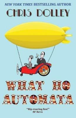 What Ho, Automata - Chris Dolley - cover