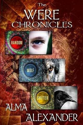 The Were Chronicles: Omnibus - Alma Alexander - cover