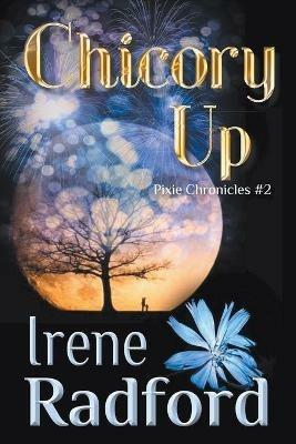 Chicory Up - Irene Radford - cover