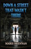 Down a Street That Wasn't There - Marie Brennan - cover