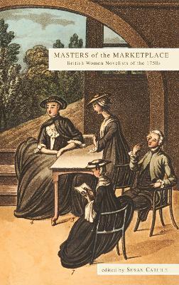 Masters of the Marketplace: British Women Novelists of the 1750s - cover