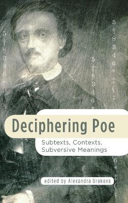 Deciphering Poe: Subtexts, Contexts, Subversive Meanings - cover