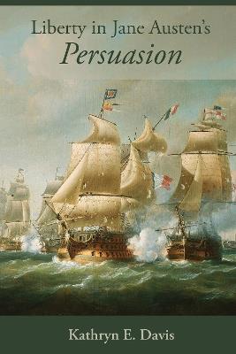 Liberty in Jane Austen’s Persuasion - Kathryn E. Davis - cover