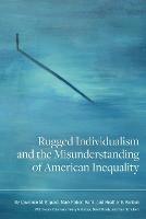 Rugged Individualism and the Misunderstanding of American Inequality - Lawrence M. Eppard,Mark Robert Rank,Heather E. Bullock - cover