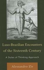 Luso-Brazilian Encounters of the Sixteenth Century: A Styles of Thinking Approach
