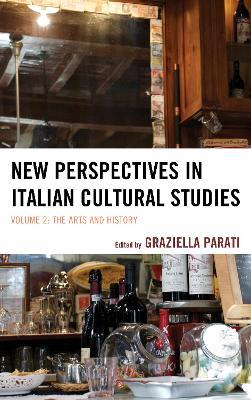 New Perspectives in Italian Cultural Studies: The Arts and History - cover