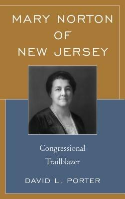 Mary Norton of New Jersey: Congressional Trailblazer - David L. Porter - cover