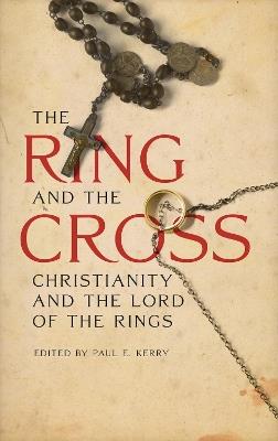 The Ring and the Cross: Christianity and the Lord of the Rings - cover