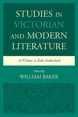 Studies in Victorian and Modern Literature: A Tribute to John Sutherland - cover