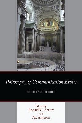 Philosophy of Communication Ethics: Alterity and the Other - cover