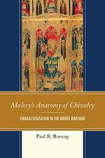 Malory's Anatomy of Chivalry: Characterization in the Morte Darthur