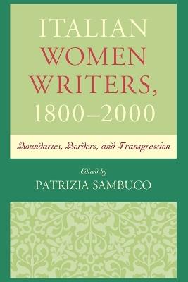 Italian Women Writers, 1800-2000: Boundaries, Borders, and Transgression - cover