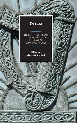 Ollam: Studies in Gaelic and Related Traditions in Honor of Tomás Ó Cathasaigh - Anders Ahlqvist,Fergus Kelly,Patricia Kelly - cover