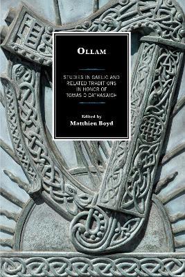 Ollam: Studies in Gaelic and Related Traditions in Honor of Tomás Ó Cathasaigh - Anders Ahlqvist,Fergus Kelly,Patricia Kelly - cover