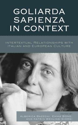 Goliarda Sapienza in Context: Intertextual Relationships with Italian and European Culture - cover