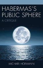 Habermas's Public Sphere: A Critique