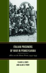 Italian Prisoners of War in Pennsylvania: Allies on the Home Front, 1944–1945