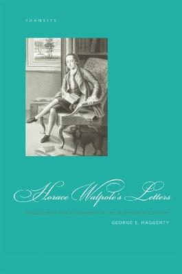 Horace Walpole's Letters: Masculinity and Friendship in the Eighteenth Century - George E. Haggerty - cover