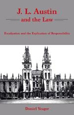 J.L. Austin and the Law: Exculpation and the Explication of Responsibility