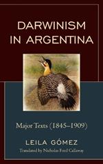 Darwinism in Argentina: Major Texts (1845-1909)