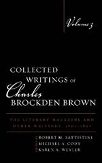 Collected Writings of Charles Brockden Brown: The Literary Magazine and Other Writings, 1801–1807