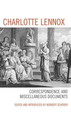 Charlotte Lennox: Correspondence and Miscellaneous Documents - cover