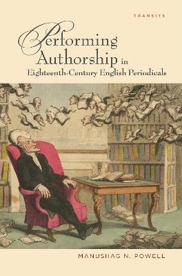 Performing Authorship in Eighteenth-Century English Periodicals - Manushag N. Powell - cover