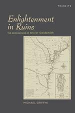 Enlightenment in Ruins: The Geographies of Oliver Goldsmith