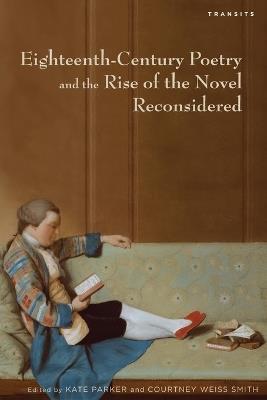 Eighteenth-Century Poetry and the Rise of the Novel Reconsidered - cover
