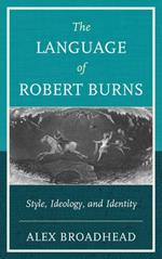 The Language of Robert Burns: Style, Ideology, and Identity