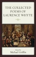 The Collected Poems of Laurence Whyte