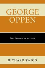 George Oppen: The Words in Action