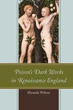 Poison's Dark Works in Renaissance England